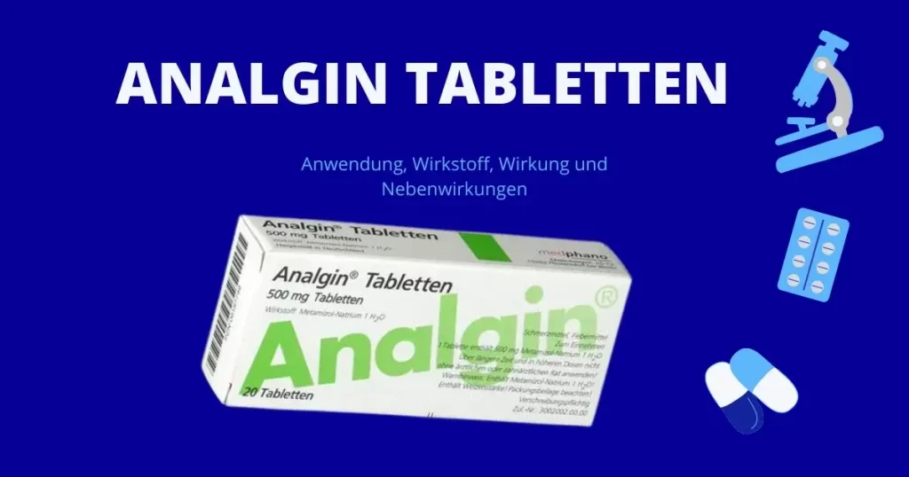 Analgin Tabletten: Anwendung, Wirkstoff, Wirkung und Nebenwirkungen